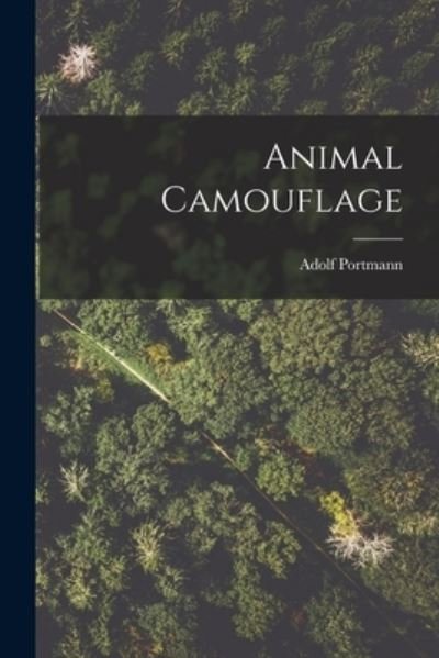 Cover for Adolf 1897-1982 Portmann · Animal Camouflage (Pocketbok) (2021)