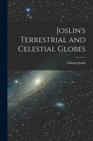Cover for Gilman Joslin · Joslin's Terrestrial and Celestial Globes (Taschenbuch) (2021)