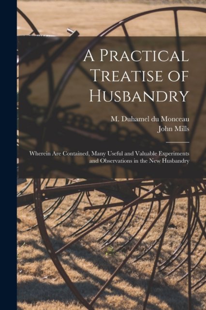 Cover for M 1700-1782 Duhamel Du Monceau · A Practical Treatise of Husbandry (Paperback Bog) (2021)