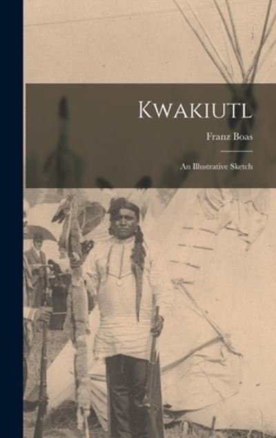Cover for Franz Boas · Kwakiutl (Book) (2022)