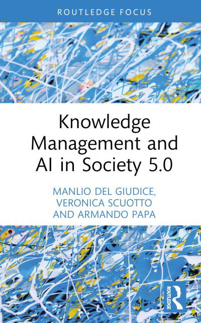 Cover for Del Giudice, Manlio (Link Campus University, Italy) · Knowledge Management and AI in Society 5.0 - Routledge Focus on Business and Management (Hardcover bog) (2023)