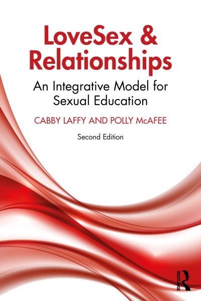 Cover for Cabby Laffy · LoveSex and Relationships: An Integrative Model for Sexual Education (Paperback Book) (2023)