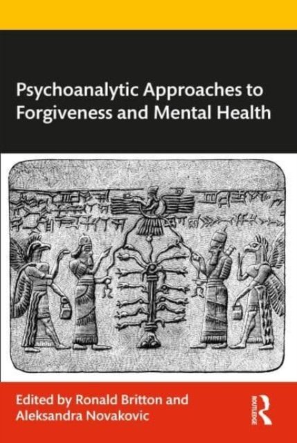 Psychoanalytic Approaches to Forgiveness and Mental Health -  - Książki - Taylor & Francis Ltd - 9781032427911 - 16 sierpnia 2023