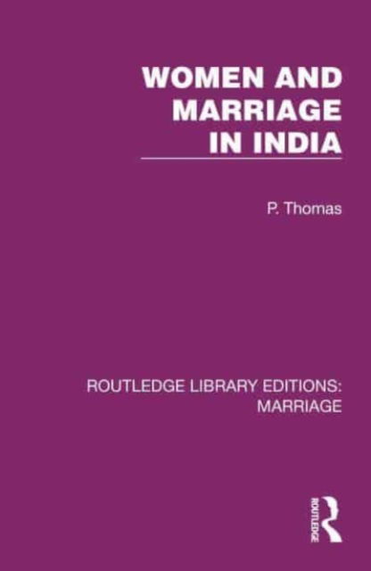 Cover for P. Thomas · Women and Marriage in India - Routledge Library Editions: Marriage (Hardcover Book) (2023)