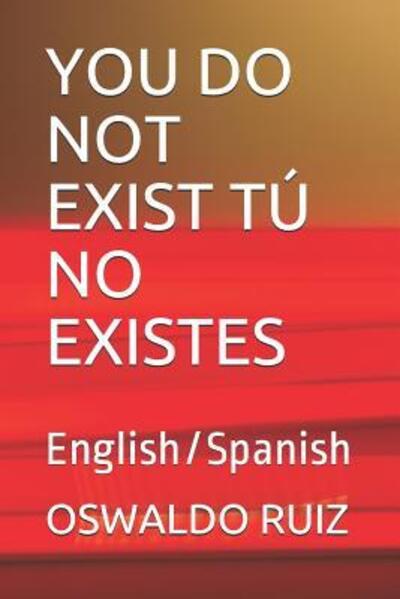 Cover for Reinaldo Rodriguez Anzola · You Do Not Exist Tu No Existes (Paperback Book) (2019)