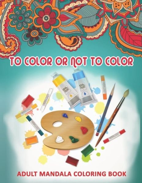 Cover for Kreative Kolor · To Color Or Not To Color (Paperback Bog) (2019)