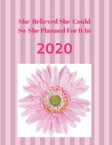 Cover for White Dog Books · She Believed She Could So She Planned It For 2020 (Paperback Bog) (2019)