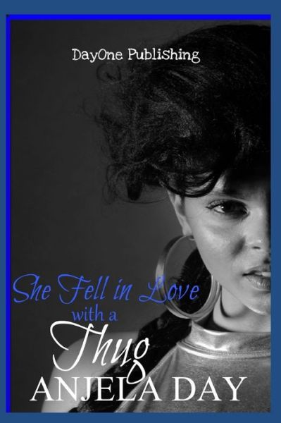 Cover for Anjela Day · She Fell in Love with a Thug (Paperback Book) (2019)