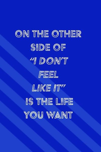 Cover for Beethink · On the Other Side of &quot;I Don't Feel Like It&quot; is the Life You Want (Paperback Bog) (2019)