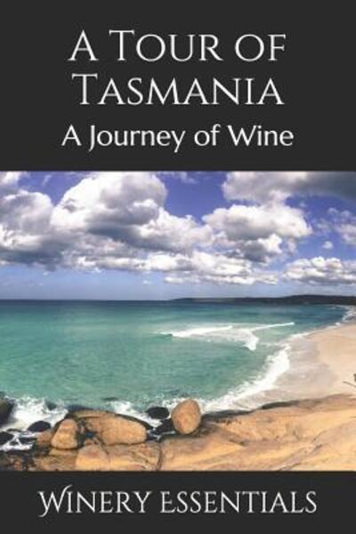 Cover for Winery Essentials · A Tour of Tasmania (Paperback Book) (2019)