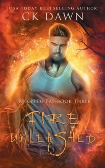 Cover for Ck Dawn · Fire Unleashed (Paperback Book) (2019)