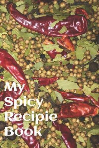 Cover for Empti  Recipie Books · My Spicy Recipie Book (Paperback Book) (2019)