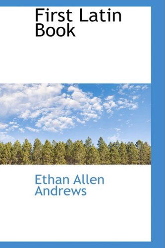 Cover for Ethan Allen Andrews · First Latin Book (Hardcover Book) (2009)