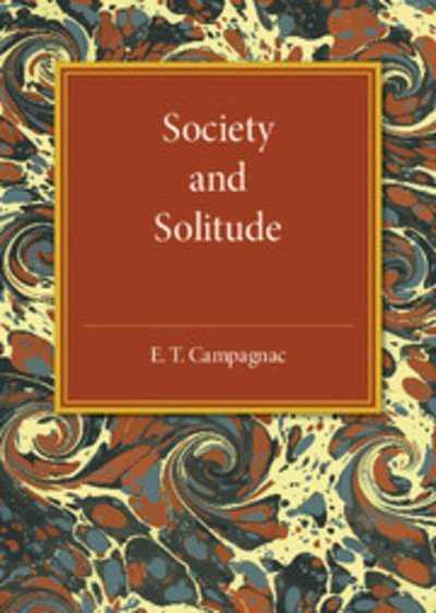 E. T. Campagnac · Society and Solitude (Paperback Book) (2015)