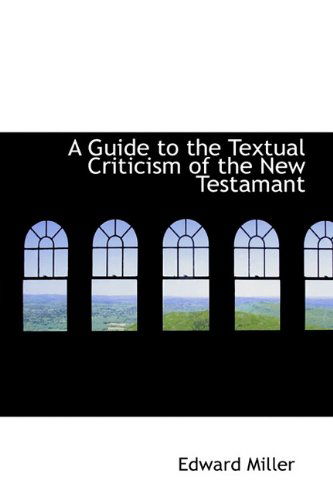 Cover for Edward Miller · A Guide to the Textual Criticism of the New Testamant (Hardcover Book) (2009)