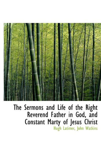 Cover for John Watkins · The Sermons and Life of the Right Reverend Father in God, and Constant Marty of Jesus Christ (Hardcover Book) (2009)