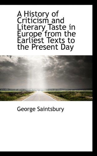 Cover for George Saintsbury · A History of Criticism and Literary Taste in Europe from the Earliest Texts to the Present Day (Paperback Book) (2009)