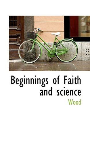 Cover for Wood · Beginnings of Faith and Science (Hardcover Book) (2009)
