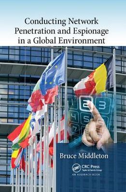 Cover for Middleton, Bruce (Security Refuge LLC, Melbourne, Florida, USA) · Conducting Network Penetration and Espionage in a Global Environment (Paperback Book) (2018)