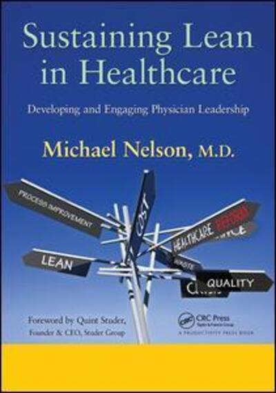 Cover for Michael Nelson · Sustaining Lean in Healthcare: Developing and Engaging Physician Leadership (Inbunden Bok) (2018)