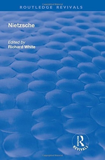 Cover for Richard White · Nietzsche - Routledge Revivals (Hardcover Book) (2017)