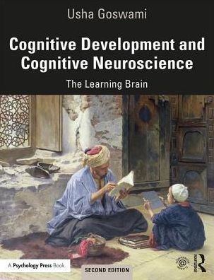 Cover for Goswami, Usha (University of Cambridge, UK) · Cognitive Development and Cognitive Neuroscience: The Learning Brain (Paperback Book) (2019)