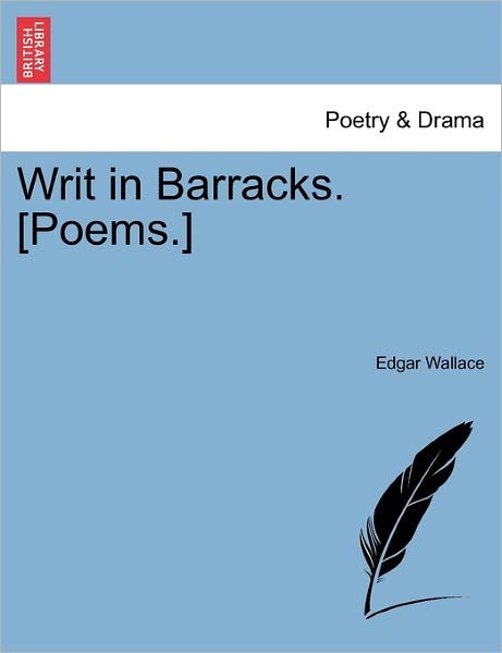 Cover for Edgar Wallace · Writ in Barracks. [poems.] (Paperback Book) (2011)