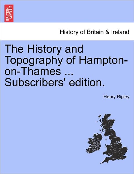 Cover for Henry Ripley · The History and Topography of Hampton-on-thames ... Subscribers' Edition. (Paperback Book) (2011)