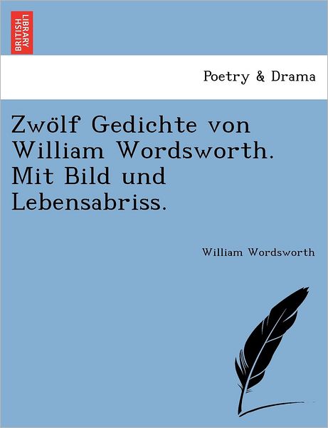 Cover for William Wordsworth · Zwo Lf Gedichte Von William Wordsworth. Mit Bild Und Lebensabriss. (Paperback Book) (2011)