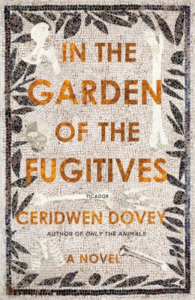 Cover for Ceridwen Dovey · In the Garden of the Fugitives: A Novel (Paperback Book) (2019)