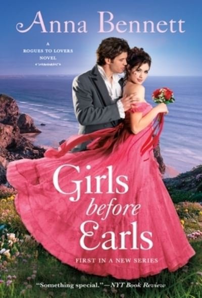 Cover for Anna Bennett · Girls Before Earls: A Rogues to Lovers Novel - Rogues To Lovers (Paperback Book) (2021)