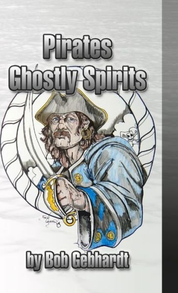 Cover for Bob Gebhardt · Pirates Ghostly Spirits (Bok) (2012)