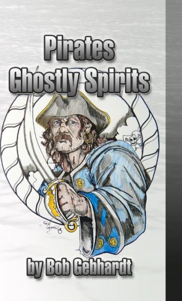 Cover for Bob Gebhardt · Pirates Ghostly Spirits (Book) (2012)