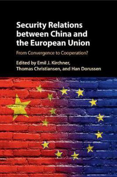 Cover for Emil J Kirchner · Security Relations between China and the European Union: From Convergence to Cooperation? (Pocketbok) (2018)