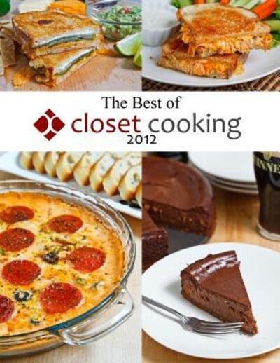 The Best of Closet Cooking 2012 - Kevin Lynch - Books - Lulu.com - 9781329783911 - July 9, 2012