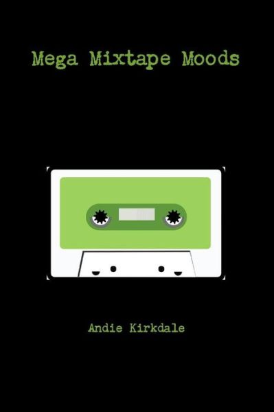 Cover for Andie Kirkdale · Mega Mixtape Moods (Paperback Book) (2016)