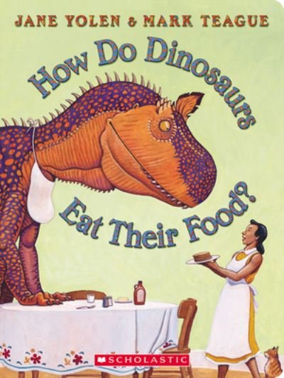 Cover for Jane Yolen · How Do Dinosaurs Eat Their Food? (Board book) (2023)