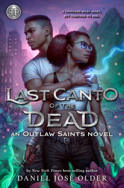 Cover for Daniel Jose Older · Rick Riordan Presents: Last Canto of the Dead An Outlaw Saints Novel, Book 2 (Paperback Book) (2024)