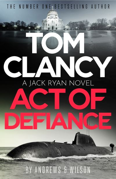 Cover for Jeffrey Wilson · Tom Clancy Act of Defiance: The unmissable gasp-a-page Jack Ryan thriller - Jack Ryan (Paperback Book) (2025)