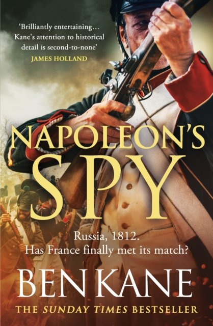 Cover for Ben Kane · Napoleon's Spy: The brand-new historical adventure about Napoleon, hero of Ridley Scott’s new Hollywood blockbuster (Paperback Bog) (2024)