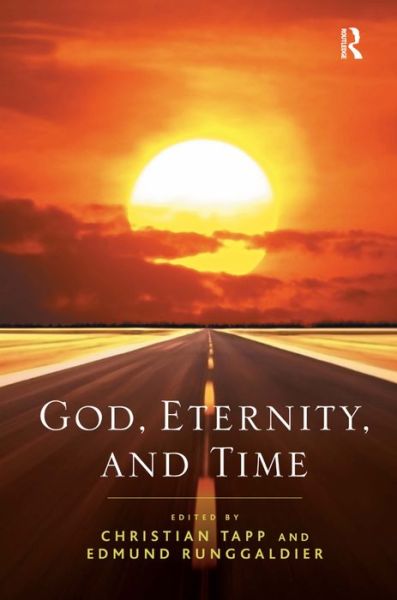 God, Eternity, and Time - Edmund Runggaldier - Kirjat - Taylor & Francis Ltd - 9781409423911 - perjantai 28. tammikuuta 2011