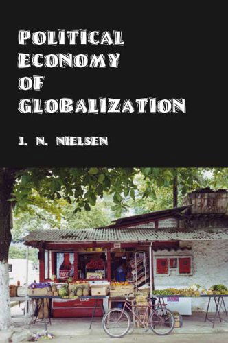 Cover for J .n. Nielsen · Political Economy of Globalization: One Hundred Theses on World Trade (Taschenbuch) [Annotated edition] (2005)