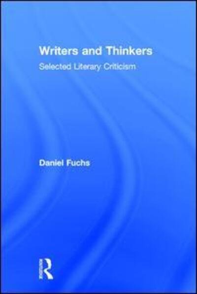 Cover for Daniel Fuchs · Writers and Thinkers: Selected Literary Criticism (Hardcover Book) (2015)