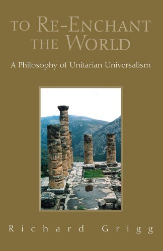 Cover for Richard Grigg · To Re-enchant the World: a Philosophy of Unitarian Universalism (Paperback Book) (2004)