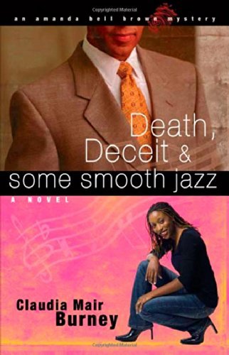 Death, Deceit & Some Smooth Jazz (Amanda Bell Brown Mysteries, No. 2) - Claudia Mair Burney - Books - Howard Books - 9781416551911 - April 1, 2008
