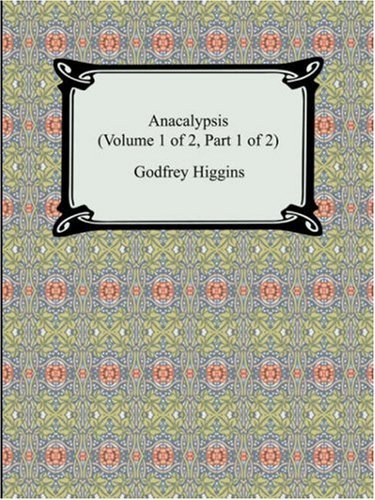 Cover for Godfrey Higgins · Anacalypsis (Volume 1 of 2, Part 1 of 2) (Paperback Bog) (2007)