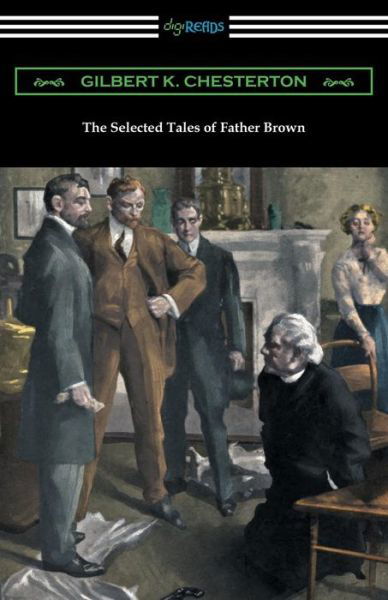 The Selected Tales of Father Brown - G. K. Chesterton - Books - Digireads.com Publishing - 9781420958911 - October 5, 2018
