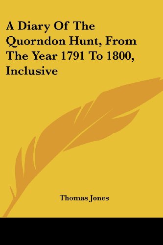 Cover for Thomas Jones · A Diary of the Quorndon Hunt, from the Year 1791 to 1800, Inclusive (Paperback Book) (2007)