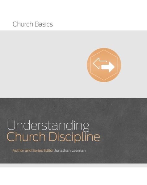Cover for Jonathan Leeman · Understanding Church Discipline (Pocketbok) (2016)