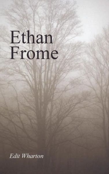 Cover for Edith Wharton · Ethan Frome, Large-Print Edition (Hardcover bog) (2008)
